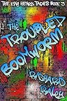 The Foul Mouth and the Troubled Boomworm (The King Henry Tapes Book 3)