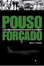 Pouso Forçado: A história por trás da destruição da Panair do Brasil pelo regime militar (Paperback)