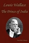 The Prince of India or Why Constantinople Fell (Volume 1 & 2)