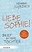 Liebe Sophie!: Brief an mei...