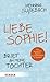 Liebe Sophie! by Henning Sußebach