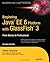 Beginning Java EE 6 with GlassFish 3 (Expert's Voice in Java Technology)