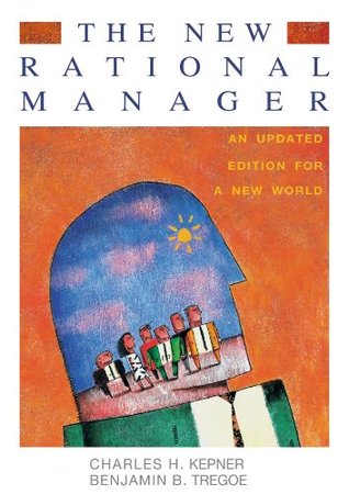 The New Rational Manager: An Updated Edition for a New World (Kindle Edition)
