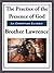 The Practice of the Presence of God by Brother Lawrence The Practice of the Presence of God by Brother Lawrence