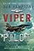 Viper Pilot: A Memoir of Ai...