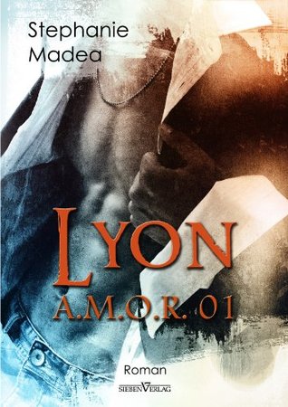 Lyon - A.M.O.R. 01 (German Edition)