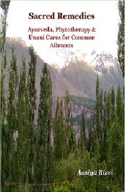 Sacred Remedies Ayurveda, Unani & Phytotherapy Cures for Common Ailments