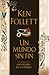 Un mundo sin fin by Ken Follett Un mundo sin fin by Ken Follett