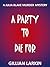 A Party To Die For   (Julia...