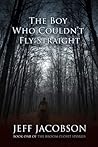 The Boy Who Couldn't Fly Straight by Jeff   Jacobson