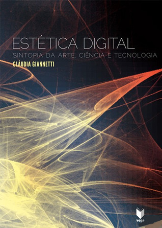 Estética Digital. Sintopia da Arte Ciência e Tecnologia (Paperback)