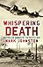 Whispering Death by Mark Johnston