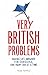 Very British Problems by Rob Temple
