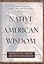 Native American Wisdom (Classic Wisdom Collections)