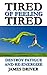 Tired of Feeling Tired by James Driver