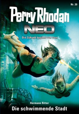 Perry Rhodan Neo 20: Die schwimmende Stadt (Kindle Edition)