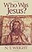 Who Was Jesus? by N.T. Wright
