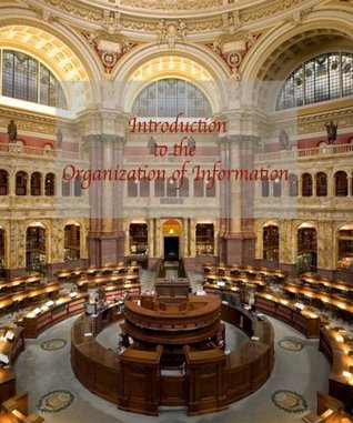 Introduction to the Organization of Information (Kindle Edition)