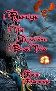 Refuge: The Arrival: Book 2