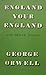 England Your England by George Orwell