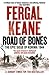 Road of Bones by Fergal Keane