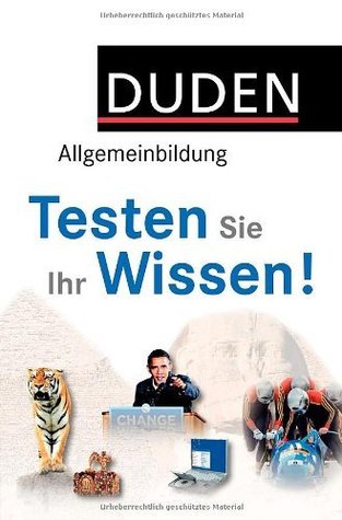 Duden Allgemeinbildung - Testen Sie Ihr Wissen!: 1.000 Fragen und 4.000 Antworten (Kindle Edition)