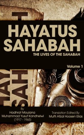 Hayatus Sahabah (The Lives Of The Sahabah) - Volume 1