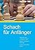 Schach für Anfänger: Alles über das königliche Spiel. Regeln, Strategien, Spielzüge. Leicht verständlich erklärt (humboldt - Freizeit & Hobby) (German Edition)