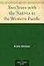 Two Years with the Natives in the Western Pacific