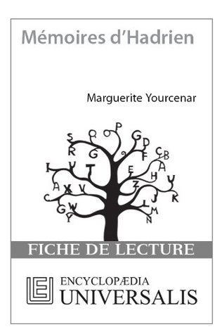 Mémoires d'Hadrien de Marguerite Yourcenar (Les Fiches de lecture d'Universalis)
