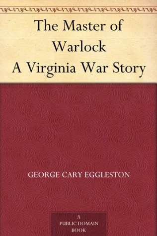 The Master of Warlock A Virginia War Story (Kindle Edition)