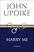 Marry Me: A Romance