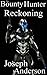 Reckoning (The Bounty Hunter Series 1 #5)