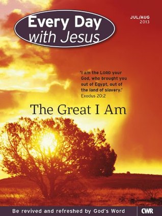 Every Day With Jesus Jul-Aug 2013: The Great I Am