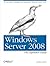 Windows Server 2008: The Definitive Guide: All You Need to Manage and Administer Windows Server 2008