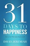 31 Days To Happiness: How to Find What Really Matters in Life Book cover for 31 Days To Happiness: How to Find What Really Matters in Life