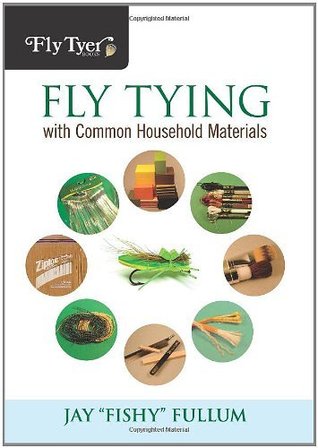 Fly Tying with Common Household Materials (Fly Tyer)