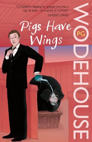 Pigs Have Wings Blandings Castle 8 By P G Wodehouse
