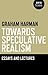 Towards Speculative Realism: Essays &