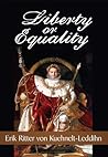 Liberty or Equality by Erik von Kuehnelt-Leddihn Liberty or Equality by Erik von Kuehnelt-Leddihn