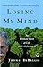 Losing My Mind by Thomas DeBaggio