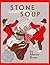 Stone Soup by Marcia Brown Stone Soup by Marcia Brown