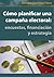 Cómo planificar una campaña electoral: encuestas, financiación y estrategia (Spanish Edition)