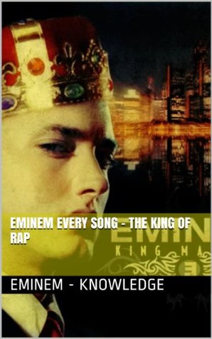 EMINEM EVERY SONG - THE KING OF RAP (Kindle Edition)