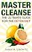 Master Cleanse: The Ultimate Guide for the Detox Diet