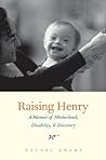 Raising Henry: A ...