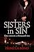 Sisters in Sin: A tantalisingly sensual erotic novella
