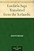 Laxdæla Saga Translated from the Icelandic by Unknown Laxdæla Saga Translated from the Icelandic by Unknown