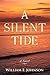 A Silent Tide by William E.  Johnson