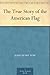 The True Story of the American Flag by John Henry Fow